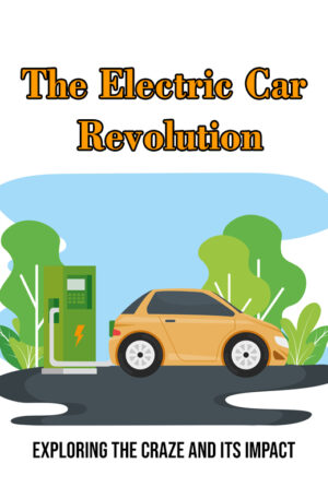 The Electric Car Revolution